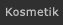 Kosmetik