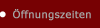 �ffnungszeiten